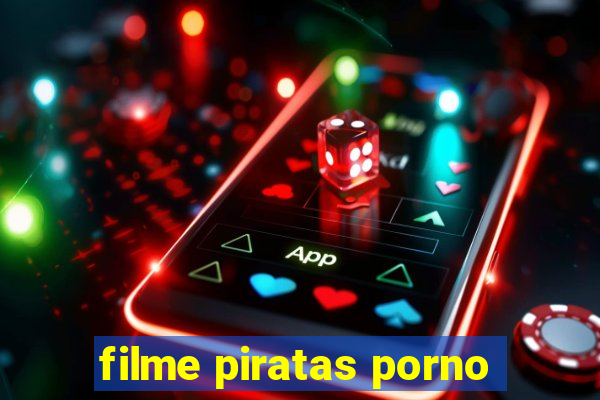 filme piratas porno